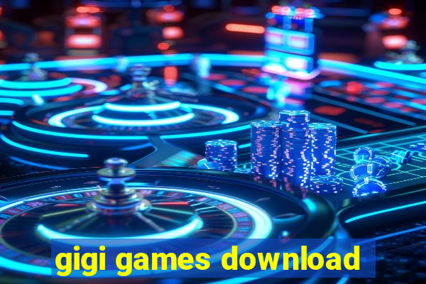gigi games download